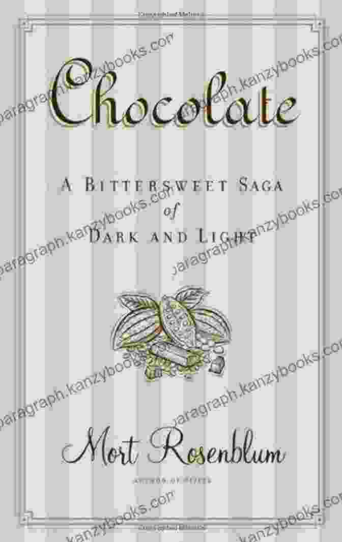 Chocolate: A Bittersweet Saga Of Dark And Light Book Cover Chocolate: A Bittersweet Saga Of Dark And Light