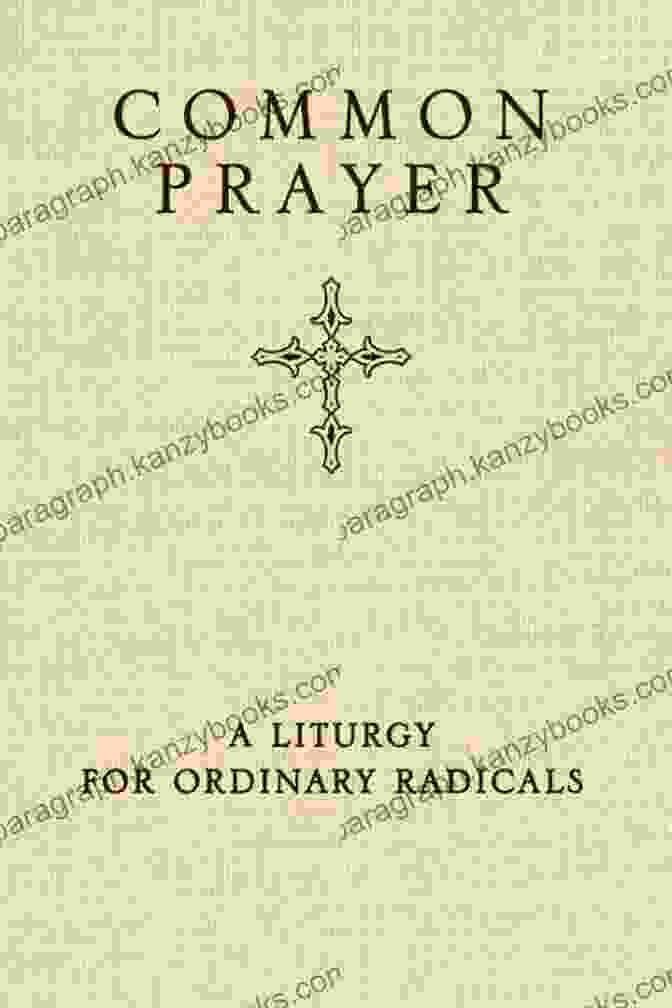 Common Prayer: Liturgy For Ordinary Radicals Book Cover Common Prayer: A Liturgy For Ordinary Radicals