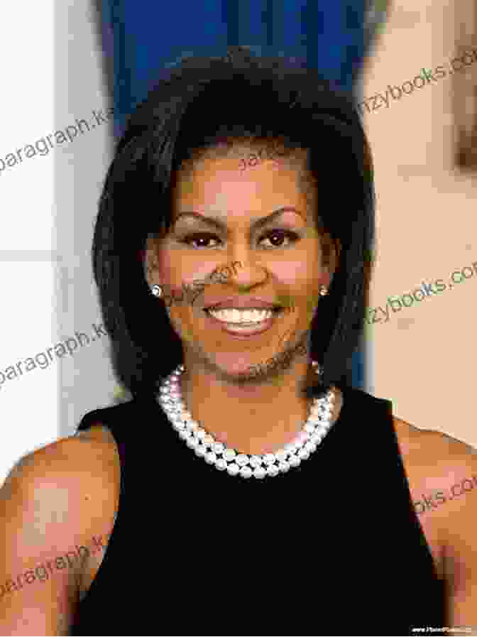 Michelle Obama, The First Lady Of The United States American First Ladies: Their Lives And Their Legacy