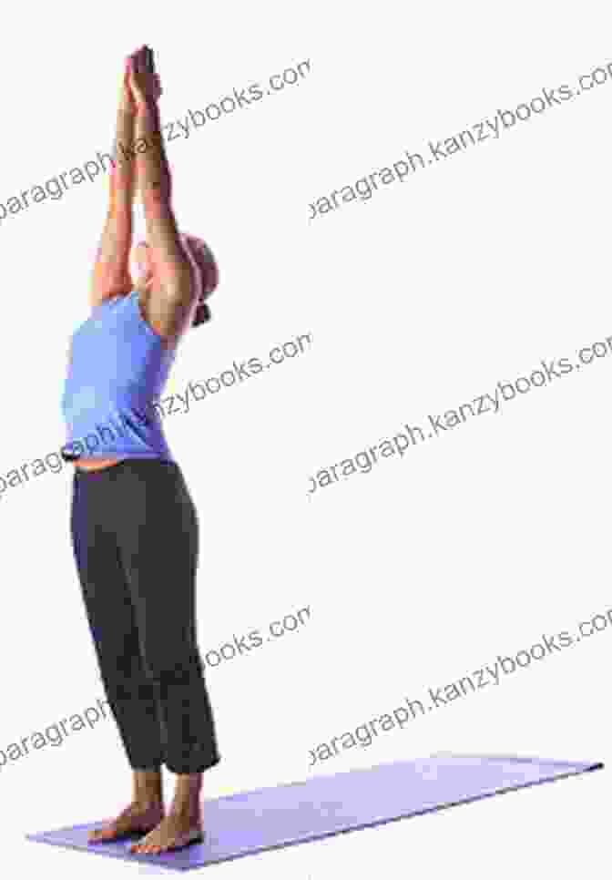 Mountain Pose, Standing With Feet Hip Width Apart, Arms Raised Overhead In A V Shape Gardener S Yoga: 40 Yoga Poses To Help Your Garden Flow