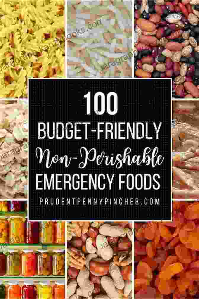 Non Perishable Foods For Food Prepping Prepper S Food Storage: 101 Easy Steps To Affordably Stock A Life Saving Supply Of Food (Preppers)