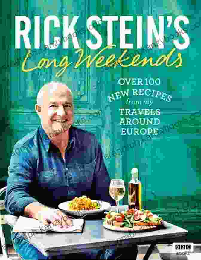 Rick Stein's Rick Stein S Long Weekends Rick Stein