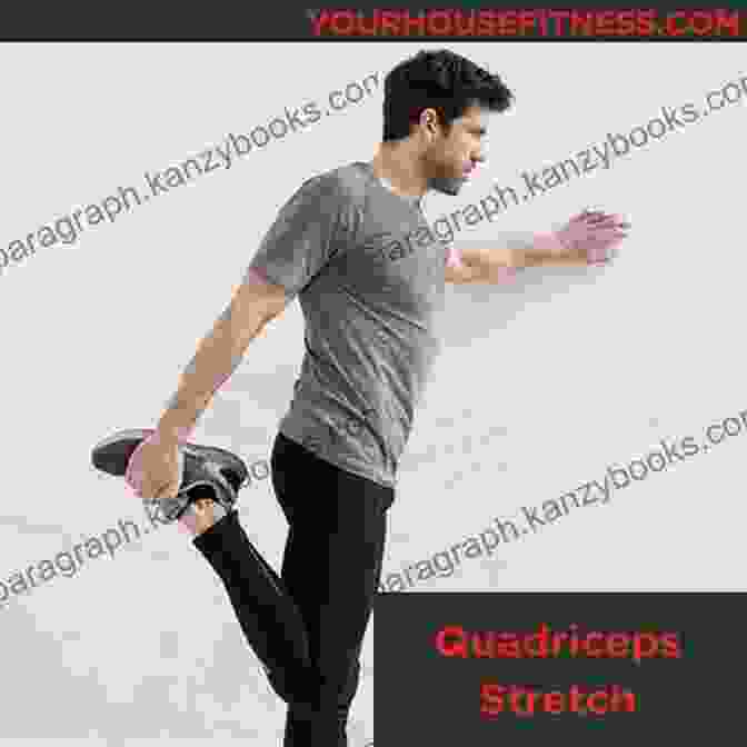 Standing Quadriceps Stretch Full Body At Home Stretching Program: How To Improve Your Flexibility And Decrease Pain Quickly And Easily