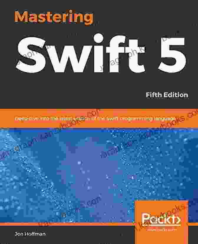 Swift Programming Language 5th Edition Book Cover Mastering Swift 5: Deep Dive Into The Latest Edition Of The Swift Programming Language 5th Edition