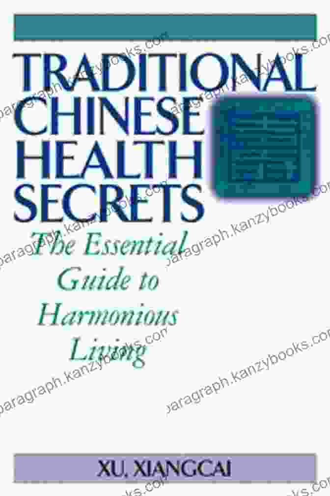 The Essential Guide To Harmonious Living Practical Tcm Traditional Chinese Health Secrets: The Essential Guide To Harmonious Living (Practical TCM)