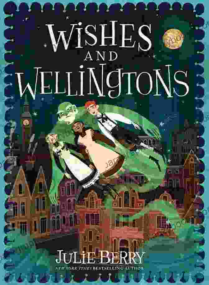 Wishes And Wellingtons By Julie Berry Wishes And Wellingtons Julie Berry