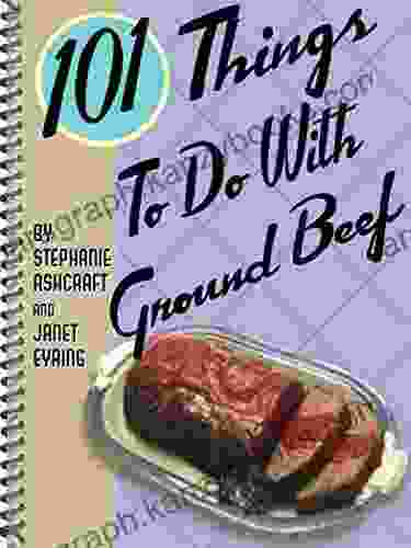 101 Things To Do With Ground Beef