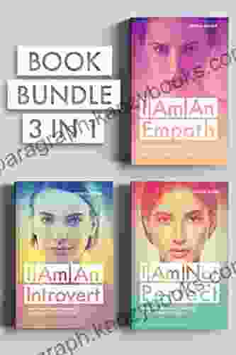 BUNDLE: I Am an Empath I Am an Introvert and I Am Not Perfect : survival guides on managing stress and emotional anxiety for Empaths Introverts Sensitive people (The Art of Growth 14)