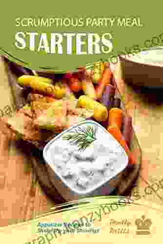 Scrumptious Party Meal Starters: Appetizer Recipes To Shake Up Your Shindigs