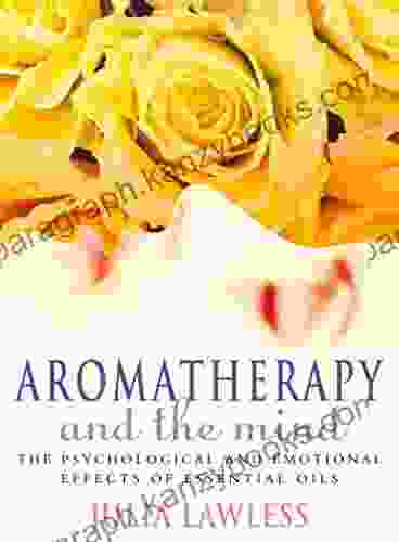 Aromatherapy And The Mind Julia Lawless