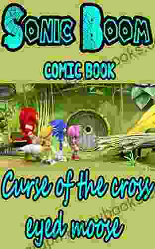 Sonic Boom Comic Book: Curse Of The Cross Eyed Moose