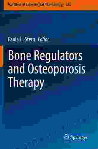 Bone Regulators And Osteoporosis Therapy (Handbook Of Experimental Pharmacology 262)