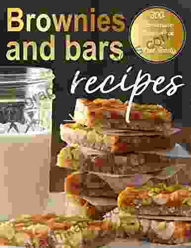 Brownies and Bars Recipes with 300+ Homemade Recipe For The Whole Family