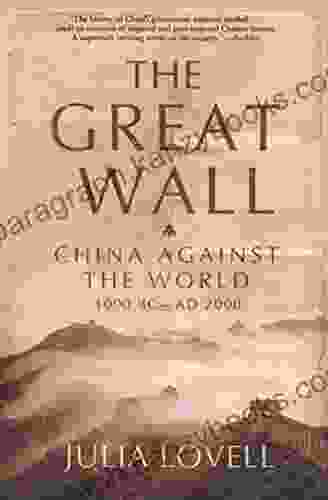 The Great Wall: China Against The World 1000 BC AD 2000