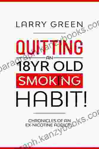 Quitting An 18 Yr Old Smoking Habit : Chronicles Of An Ex Nicotine Addict