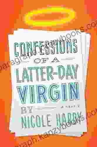 Confessions Of A Latter Day Virgin: A Memoir