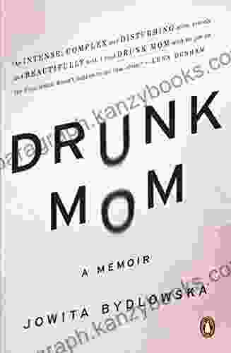 Drunk Mom: A Memoir Jowita Bydlowska