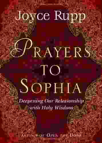 Prayers to Sophia: Deepening Our Relationship with Holy Wisdom: A Companion to The Star in My Heart