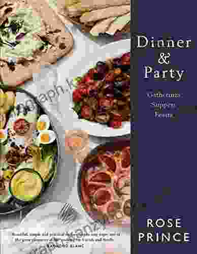 Dinner Party: Gatherings Suppers Feasts