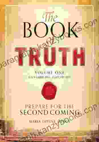 The Of Truth Volume 1: Prepare For The Second Coming