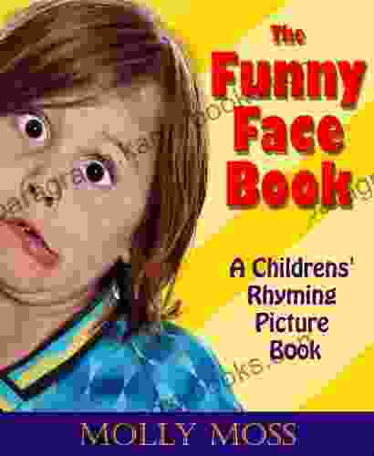 Kids (The Funny Face A Childrens Rhyming Picture Book)