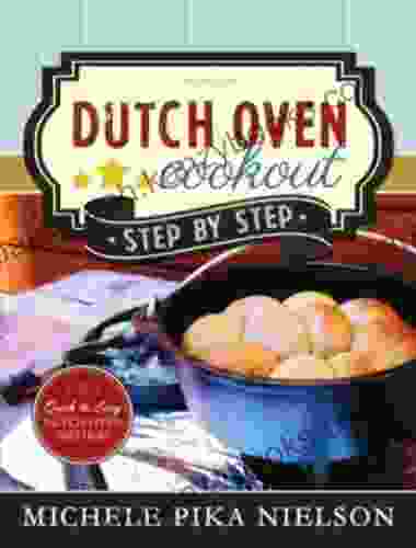 Dutch Oven Cookout Step by Step Michele Pika Nielson