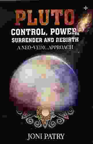 Pluto: Control Power Surrender And Rebirth: A NEO VEDIC Approach