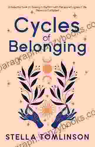 Cycles Of Belonging: Honouring Ourselves Through The Sacred Cycles Of Life