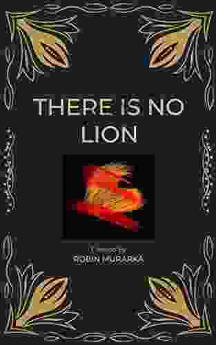 There Is No Lion: A Short Story