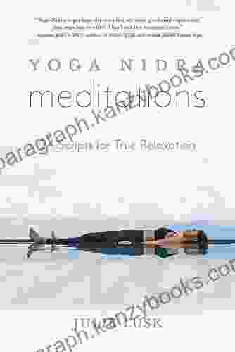 Yoga Nidra Meditations: 24 Scripts For True Relaxation