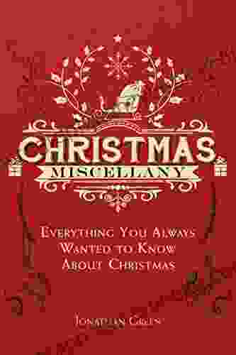 Christmas Miscellany: Everything You Always Wanted To Know About Christmas (Books Of Miscellany)