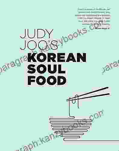 Judy Joo S Korean Soul Food: Authentic Dishes And Modern Twists