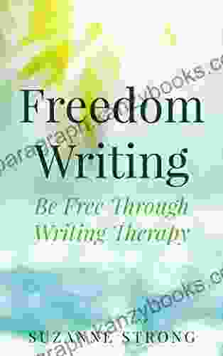 Freedom Writing: Be Free Through Writing Therapy