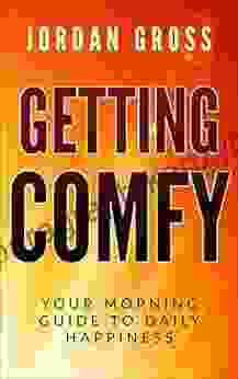 Getting COMFY: Your Morning Guide To Daily Happiness