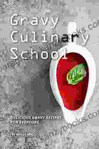 Gravy Culinary School: Delicious Gravy Recipes For Everyone