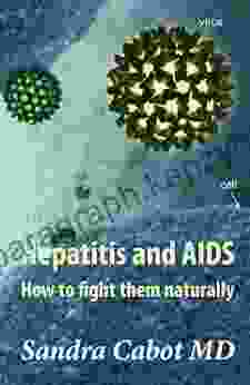 Hepatitis And AIDS How To Fight Them Naturally