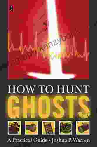 How To Hunt Ghosts: A Practical Guide