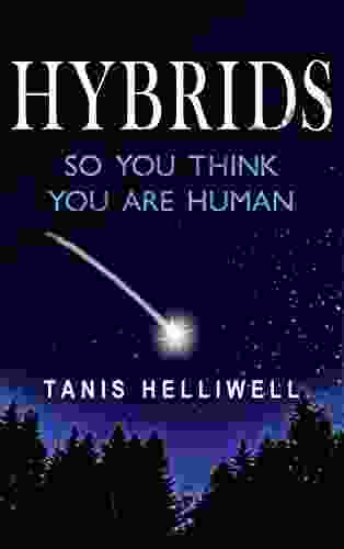 HYBRIDS: So you think you are human