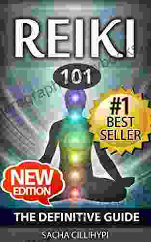 Reiki: The Definitive Guide: Increase Energy Improve Health And Feel Great With Reiki Healing (reiki Reiki Healing Reiki Practice How Reiki Works Beginners Energy Healing Reiki Beginners)