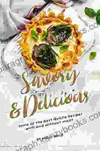 Savory And Delicious: Some Of The Best Quiche Recipes With And Without Meat