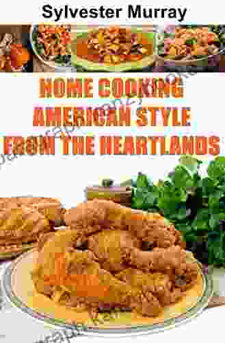 Home Cooking American Style From The Heartlands