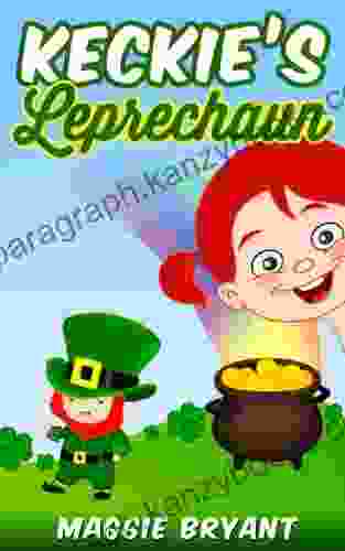 Keckie S Leprechaun: A True Story For Children Ages 6 8 (Keckie S Adventures 1)