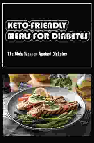 Keto Friendly Meals For Diabetes: The Main Weapon Against Diabetes