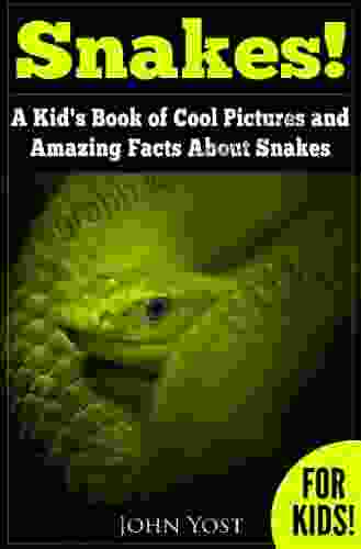 Snakes: A Kid S Of Cool Images And Amazing Facts About Snakes (Nature For Children 1)