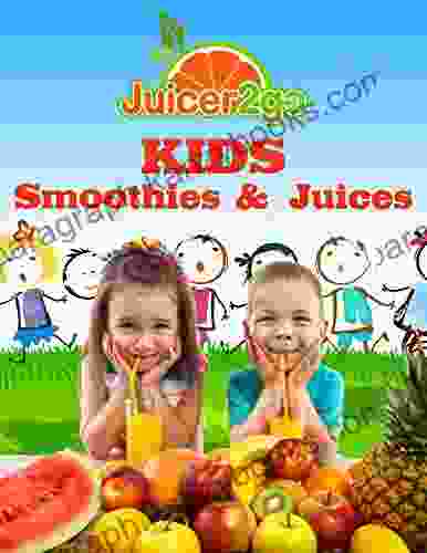 Kids Smoothies And Juices (Juicer2Go 3)