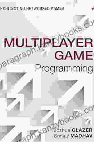 Multiplayer Game Programming: Architecting Networked Games (Game Design)