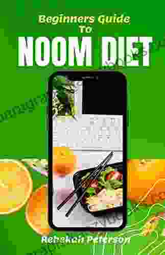 Beginners Guide To Noom Diet: Nutritious Recipes And Meal Planning To Help You Lose Weight And Reset Your Metabolism