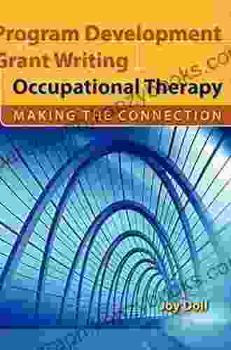 Program Development And Grant Writing In Occupational Therapy: Making The Connection