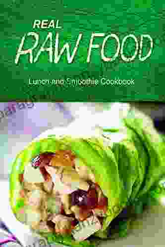 Real Raw Food Lunch and Smoothie Cookbook