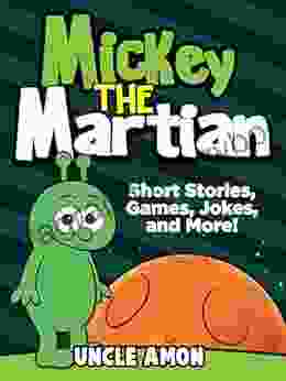 Mickey The Martian: Short Stories Games Jokes And More (Fun Time Reader 43)